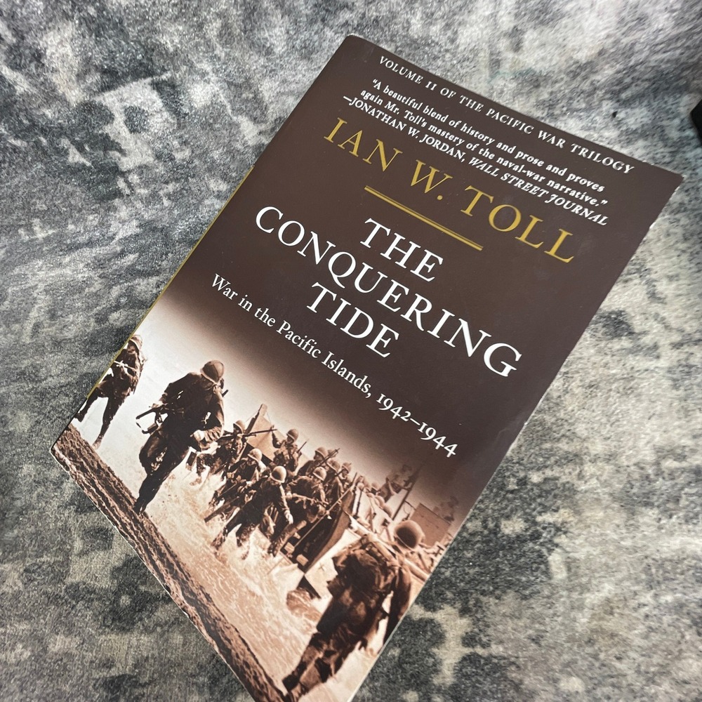 The Conquering Tide Ian W Toll Pacific War Trilogy Vol 2 WWII History Book